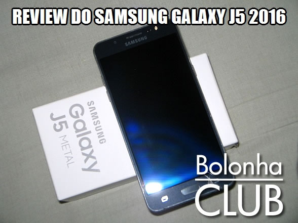 Review do Samsung J5 2016